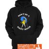 Dont Be A Salty Bitch Hoodie
