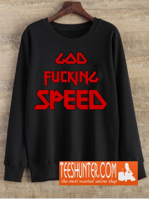 The Rageaholic God Fucking Speed Sweatshirt