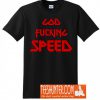 The Rageaholic God Fucking Speed T-Shirt