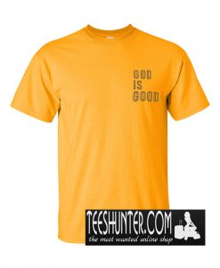 God Is Good T-Shirt