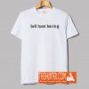 Hell Was Boring T-Shirt