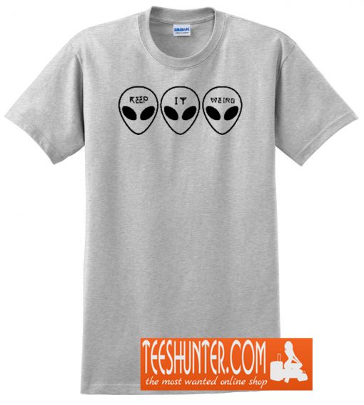Keep It Weird Alien T-Shirt