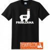 No Probllama Funny Animal Always Be a Llama T-ShirtNo Probllama Funny Animal Always Be a Llama T-Shirt