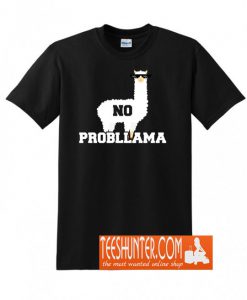 No Probllama Funny Animal Always Be a Llama T-ShirtNo Probllama Funny Animal Always Be a Llama T-Shirt