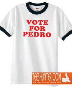 Vote For Pedro Ringer T-Shirt.jpg