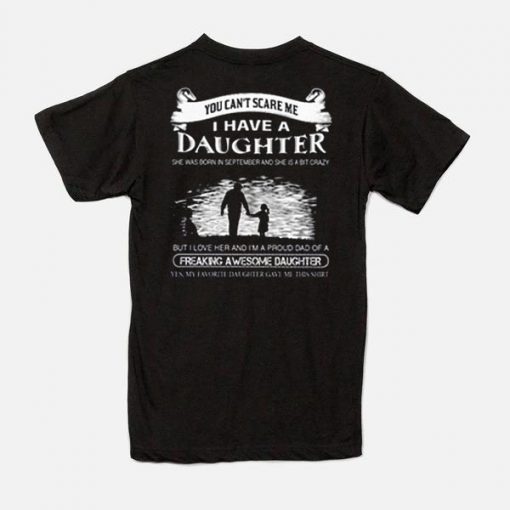 You Can't Scare Me I Have Daughter T-Shirt Back