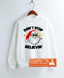 Don't Stop Believin Santa Sweatshirt