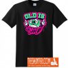 Old is Cool T-Shirt