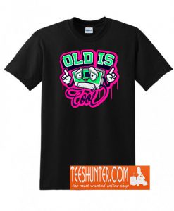 Old is Cool T-Shirt