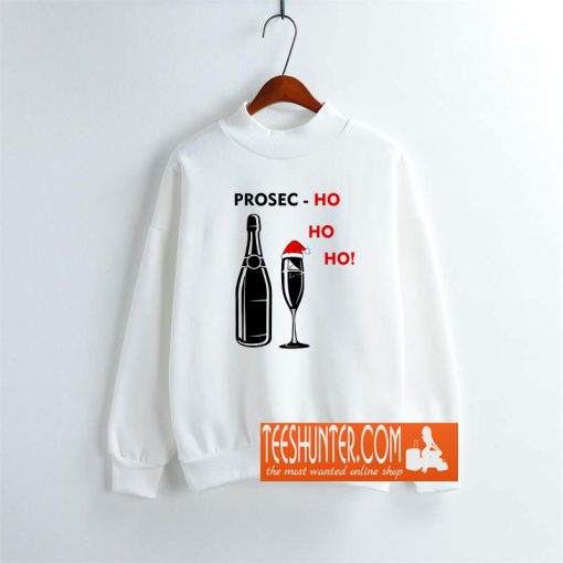 Prosec Ho Ho Ho Sweatshirt