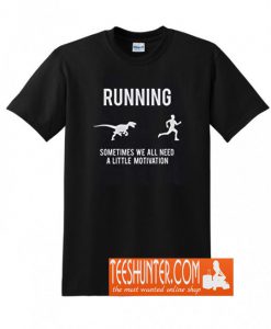Running Motivation T-Shirt