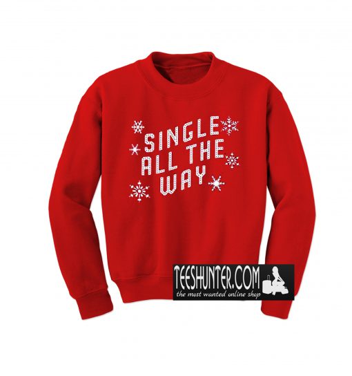 Single All The Way Christmas Sweatshirt