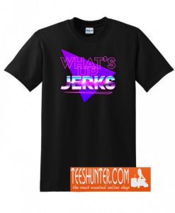 What's Up Jerk T-Shirt