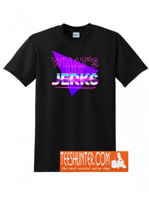 What's Up Jerk T-Shirt