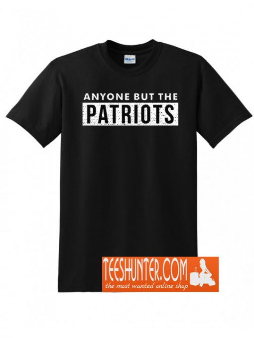 Anyone But The Patriots - Anti New England Football Vintage T-Shirt