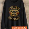 Live Fast Eat Trash Sweatshirt
