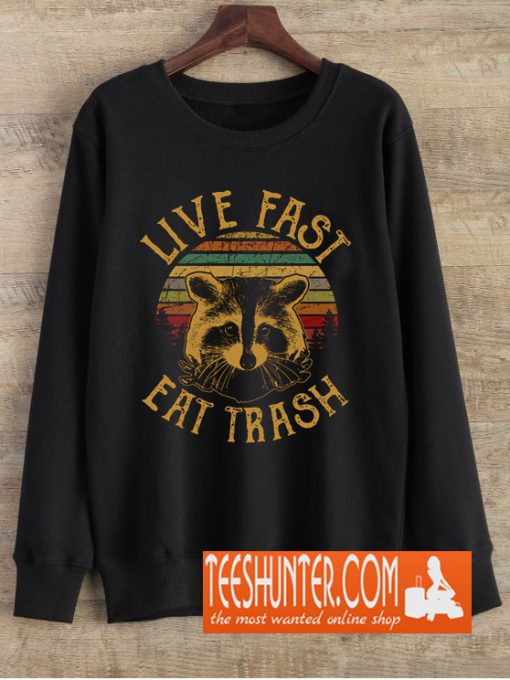 Live Fast Eat Trash Sweatshirt