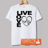 Live Love T-Shirt