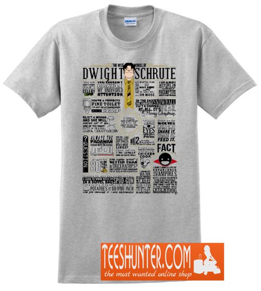 The Wise Words of Dwight Schrute T-Shirt