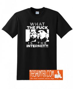 What The Fuck Is The Internet?! T-Shirt