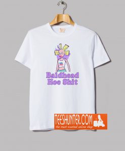 Baldhead Hoe Shit T-Shirt