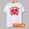 Be My Valentine T-Shirt