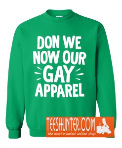 Don We Now Our Gay Apparel Sweatshirt