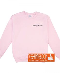 Girls Girls Girls Sweatshirt