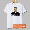 Let's Party T-Shirt