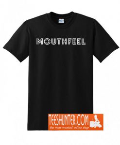 Mouthfeel T-Shirt