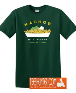 Nachos Not Nazis T-Shirt