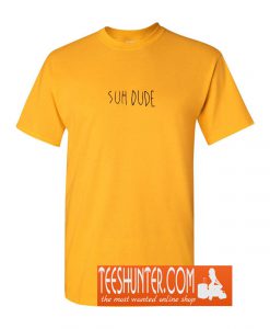 Suh Dude T-Shirt