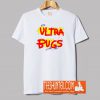 Ultra Bugs T-Shirt