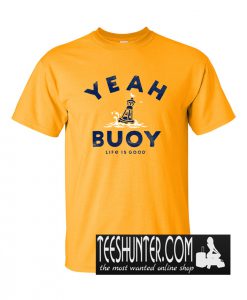 Yeah Buoy T-Shirt