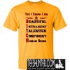 Yes I Know I Am A B.I.T.C.H T-Shirt