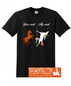 Your Aunt My Aunt Unicorn T-Shirt