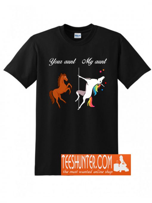 Your Aunt My Aunt Unicorn T-Shirt