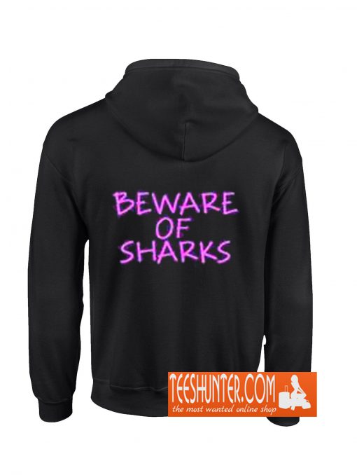 Beware Of Sharks Hoodie Back