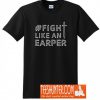 Fight Like An Earper T-Shirt