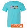 Geeks for Peace Include Everyone T-Shirt