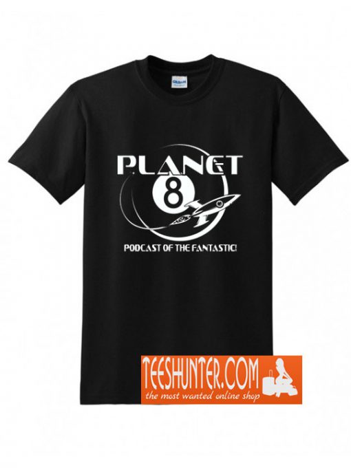 Planet 8 Podcast T-Shirt