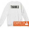 Thank U Sweatshirt Back