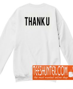 Thank U Sweatshirt Back