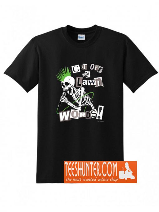 Get Off My Lawn, Words! T-Shirt