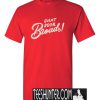 Chat Soon Broads! T-Shirt