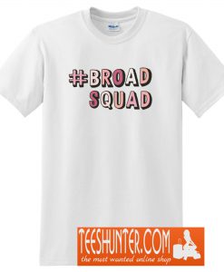 #broadsquad T-Shirt