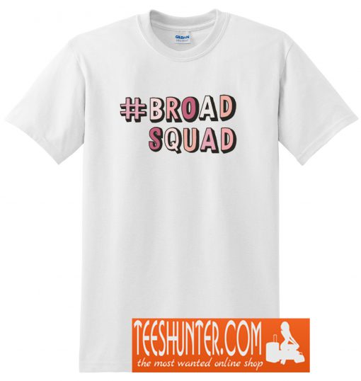 #broadsquad T-Shirt