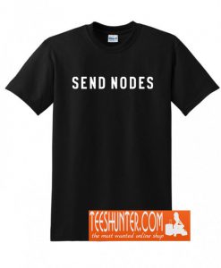 Send Nodes T-Shirt