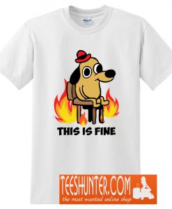 This Is Fine Dog Meme Existence Is Pain T-Shirt