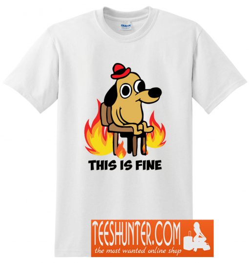 This Is Fine Dog Meme Existence Is Pain T-Shirt